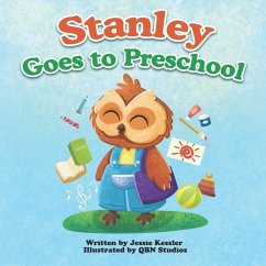 Stanley Goes to Preschool: A Special First Day of School - Kessler, Jessie