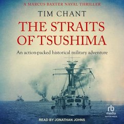 The Straits of Tsushima: An Action-Packed Historical Military Adventure - Chant, Tim