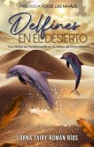 Delfines En El Desierto: Una Historia de Transformación en las Manos del Divino Alfarero