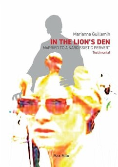 In the Lion's Den: Married to a Narcissistic Pervert - Guillemin, Marianne