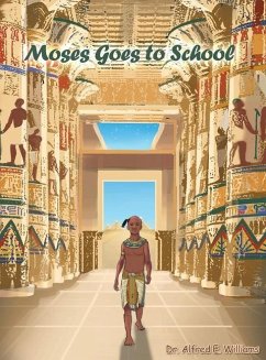 Moses Goes to School - Williams, Alfred E.