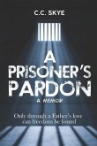 A Prisoner's Pardon: Only Through A Father's Love