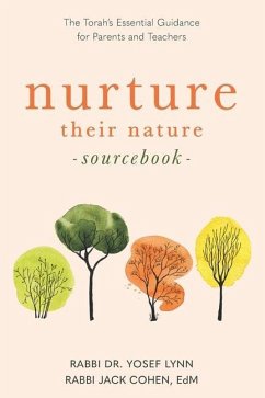 Nurture Their Nature Sourcebook: The Torah's Essential Guidance for Parents and Teachers - Lynn, Rabbi Yosef; Cohen Edm, Rabbi Jack