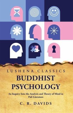 Buddhist Psychology An Inquiry Into the Analysis and Theory of Mind in Pali Literature - Caroline a F Rhys Davids