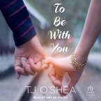 To Be with You