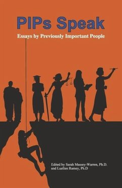 Pips Speak: Essays by Previously Important People - Massey-Warren Ph. D., Sarah; Ramey Ph. D. Et Al, Luellen