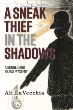 A Sneak Thief in the Shadows: A Booger and Beans Mystery (Book 11) - Lavecchia, Ali