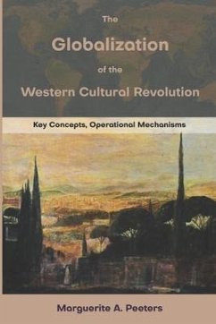 The Globalization of the Western Cultural Revolution: Key Concepts, Operational Mechanisms - Peeters, Marguerite A.