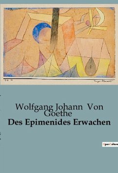 Des Epimenides Erwachen - Goethe, Wolfgang Johann von