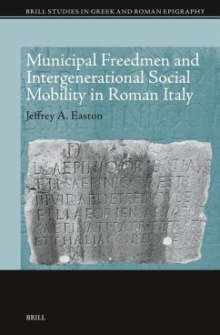 Municipal Freedmen and Intergenerational Social Mobility in Roman Italy - A Easton, Jeffrey