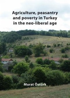 Agriculture, Peasantry and Poverty in Turkey in the Neo-Liberal Age - Öztürk, Murat