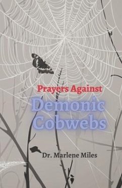 Prayers Against Demonic Cobwebs - Miles, Marlene