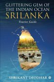 Glittering Gem of the Indian Ocean - Srilanka: Tourist Guide