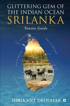 Glittering Gem of the Indian Ocean - Srilanka: Tourist Guide - Shrikant Deodhar