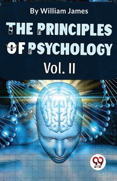 The Principles Of Psychology Volume II - James, William