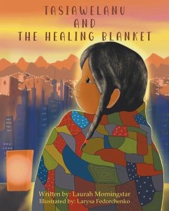 Tasiawelanu And The Healing Blanket - Morningstar, Laurah