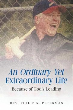 An Ordinary Yet Extraordinary Life - Peterman, Philip N.