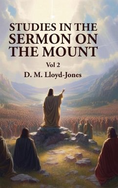Studies in the Sermon on the Mount Vol 2 - David Martyn Lloyd-Jones