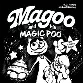 MAGOO and HIS MAGIC POO