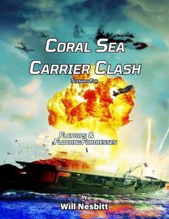 Coral Sea Carrier Clash: Scenario Reference For Flattops & Floating Fortresses - Nesbitt, Will