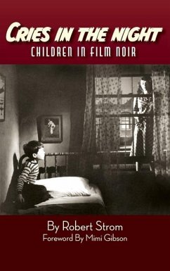 Cries in the Night (hardback): Children in Film Noir - Strom, Robert