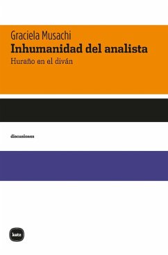 Inhumanidad del analista (eBook, ePUB) - Musachi, Graciela