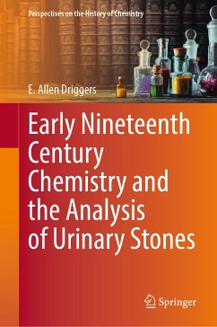 Early Nineteenth Century Chemistry and the Analysis of Urinary Stones (eBook, PDF) - Driggers, E. Allen