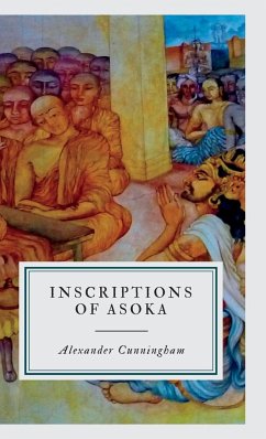 INSCRIPTIONS OF ASOKA - Cunningham, Alexander