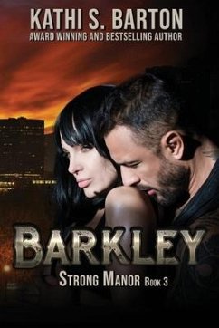 Barkley: Strong Manor - Billionaire Romance - Barton, Kathi S.