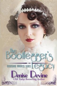 The Bootlegger's Legacy: A Sweet Historical Roaring Twenties Novel - Devine, Denise