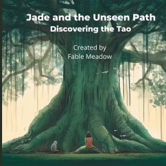 Jade and the Unseen Path: Discovering the Tao - Meadow, Fable