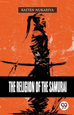 The Religion Of The Samurai - Nukariya, Kaiten