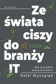 Ze &#347;wiata ciszy do bran&#380;y IT