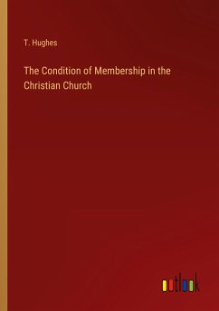 The Condition of Membership in the Christian Church