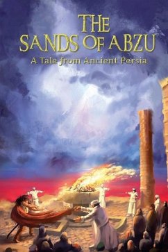 The Sands of Abzu: A Tale from Ancient Persia - Odin, Nassim