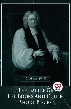 The Battle Of The Books And Other Short Pieces - Swift, Jonathan