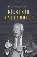 Bilginin Baslangici - Gadamer, Hans-Georg