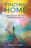 Finding Home: Embracing God's Promises and Rebuilding Your Life