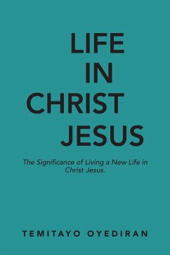 LIFE IN CHRIST JESUS - Oyediran, Temitayo