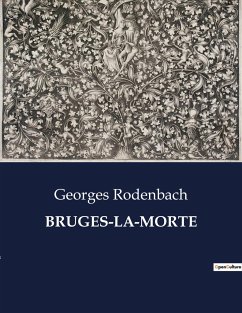 BRUGES-LA-MORTE - Rodenbach, Georges