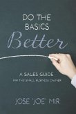 Do the Basics Better: A Sales Guide for the Small Business Owner