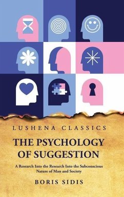 The Psychology of Suggestion - Boris Sidis