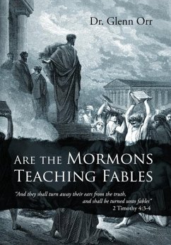 Are the Mormons Teaching Fables - Orr, Glenn