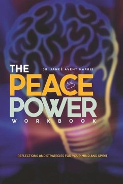 The Peace Is Power Workbook: Reflections and Strategies for Your Mind and Spirit - Avent Harris, Janeé
