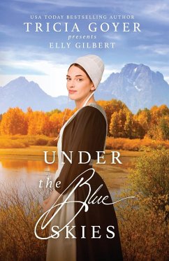 Under the Blue Skies - Goyer, Tricia; Gilbert, Elly