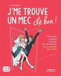 J'me trouve un mec, le bon !: Petit... - Bild 1