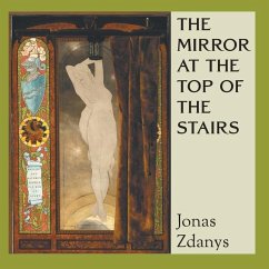 The Mirror at the Top of the Stairs - Zdanys, Jonas