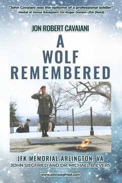 Jon Robert Cavaiani: A Wolf Remembered - Evers, Michael B.; Siegfried, John