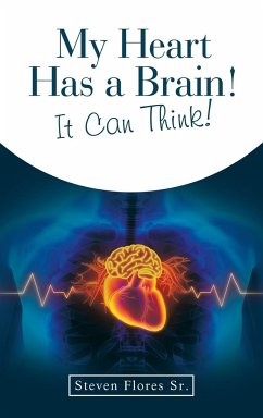 My Heart Has a Brain! It Can Think! - Flores Sr., Steven