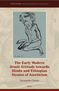 The Early Modern Jesuit Attitude Towards Hindu and Ethiopian Strains of Asceticism - Cohen, Leonardo